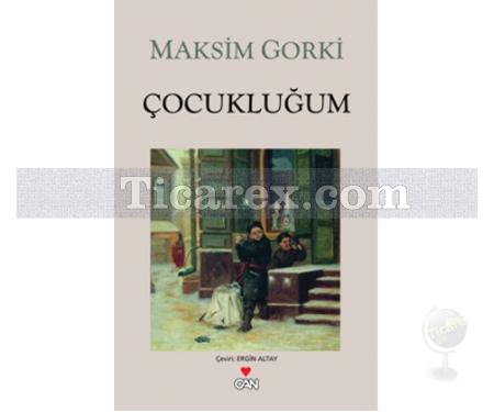 Çocukluğum | Maksim Gorki - Resim 1