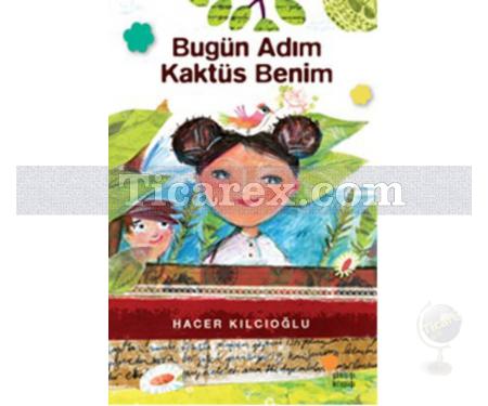 Bugün Adım Kaktüs Benim | Hacer Kılcıoğlu - Resim 1