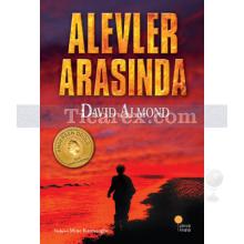 Alevler Arasında | David Almond