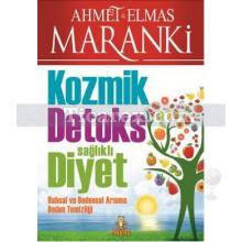 Kozmik Detoks Sağlıklı Diyet | Ruhsal ve Bedensel Arınma, Beden Temizliği | Ahmet Maranki, Elmas Maranki