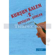 Kurşun Kalem - 2 | Deyişler - Şiirler | Ali Karlı