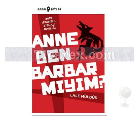 Anne Ben Barbar Mıyım? | Lâle Müldür - Resim 1