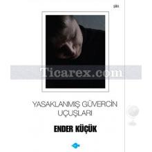 Yasaklanmış Güvercin Uçuşları | Ender Küçük