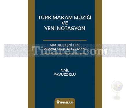 Türk Makam Müziği ve Yeni Notasyon | Aralık, Çeşni, Dizi, Makam, Usul, Nota Yazısı | Nail Yavuzoğlu - Resim 1