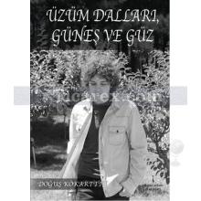 Üzüm Dalları Güneş ve Güz | Doğuş Kökarttı