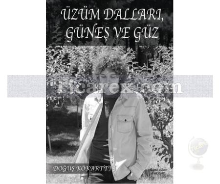 Üzüm Dalları Güneş ve Güz | Doğuş Kökarttı - Resim 1