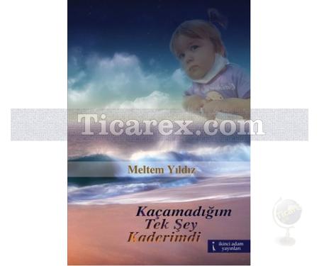 Kaçamadığım Tek Şey Kaderimdi | Meltem Yıldız - Resim 1