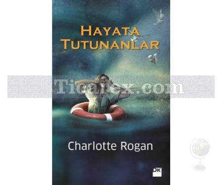 Hayata Tutunanlar | Charlotte Rogan - Resim 1