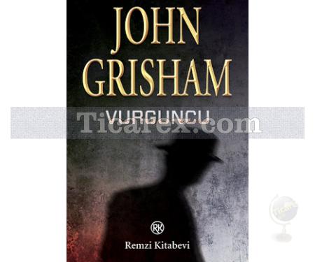 Vurguncu | John Grisham - Resim 1