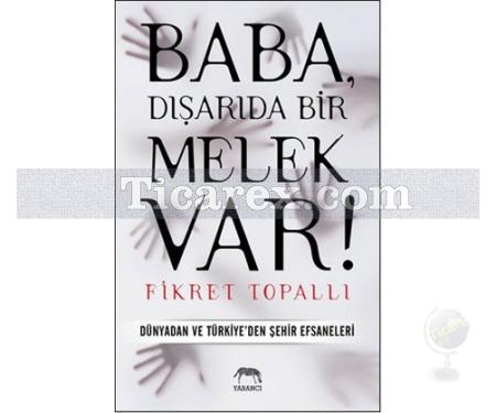 Baba, Dışarıda Bir Melek Var! | Dünyadan ve Türkiye'den Şehir Efsaneleri | Fikret Topallı - Resim 1