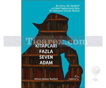 Kitapları Fazla Seven Adam | Allison Hoover Bartlett - Resim 1