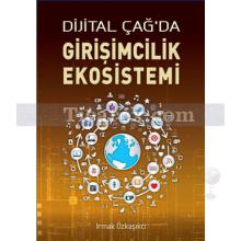 Dijital Çağ'da Girişimcilik Ekosistemi | Irmak Özkaşıkçı