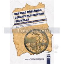 Ortaçağ Müslüman Coğrafyacılardan Seçmeler | Yusuf Ziya Yörükan