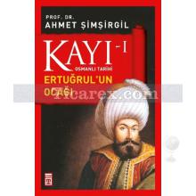 Kayı 1 - Ertuğrul'un Ocağı | Ahmet Şimşirgil