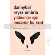 Yıldırımlar için Mezardır Bu Kent | Dannybal Reyes Umbria