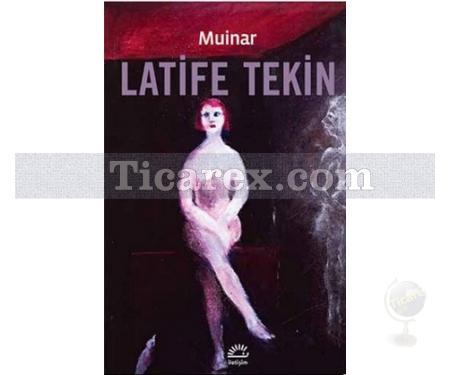 Muinar | Latife Tekin - Resim 1