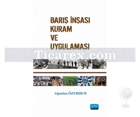 Barış İnşası Kuram ve Uygulaması | Alpaslan Özerdem - Resim 1