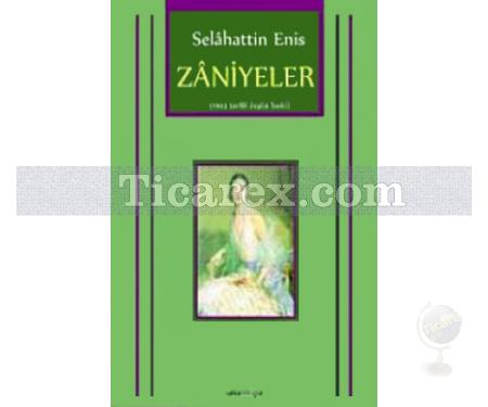 Zaniyeler | Salâhaddin Enis - Resim 1