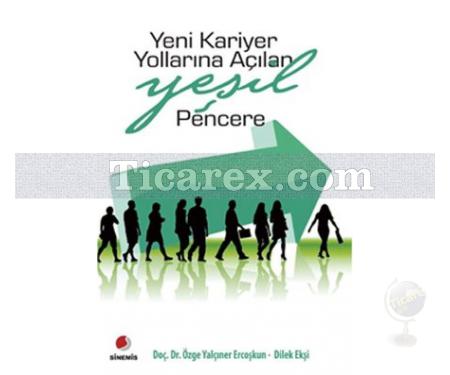 Yeni Kariyer Yollarına Açılan Yeşil Pencere | Dilek Ekşi, Özge Yalçıner Ercoşkun - Resim 1