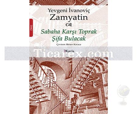 Sabaha Karşı Toprak Şifa Bulacak | Yevgeni İvanoviç Zamyatin - Resim 1