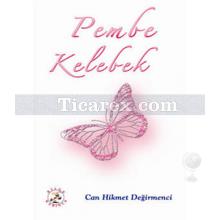 Pembe Kelebek | Can Hikmet Değirmenci