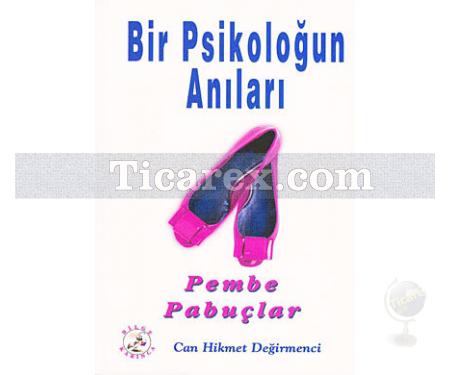 Pembe Pabuçlar | Bir Psikoloğun Anıları | Can Hikmet Değirmenci - Resim 1