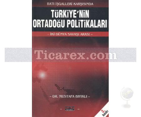 Türkiye'nin Ortadoğu Politikaları | Mustafa Bıyıklı - Resim 1