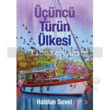 Üçüncü Türün Ülkesi | Haldun Sevel