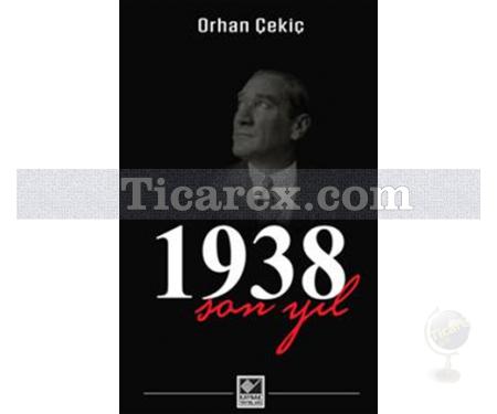 1938 Son Yıl | Orhan Çekiç - Resim 1