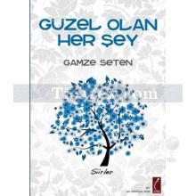 Güzel Olan Her Şey | Gamze Seten