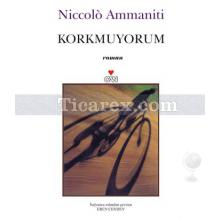 Korkmuyorum | Niccolo Ammaniti