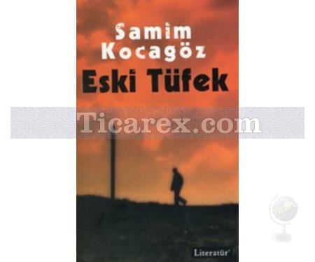 Eski Tüfek | Samim Kocagöz - Resim 1