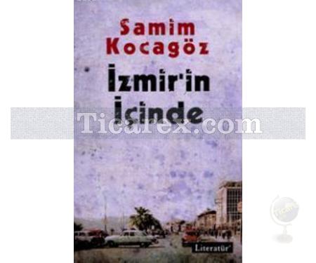 İzmir'in İçinde | Samim Kocagöz - Resim 1