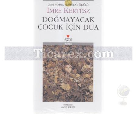 Doğmayacak Çocuk İçin Dua | Imre Kertész - Resim 1