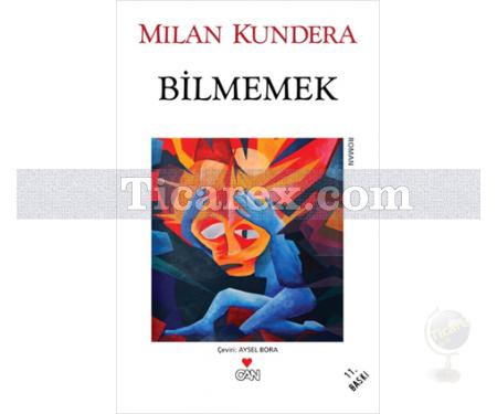 Bilmemek | Milan Kundera - Resim 1