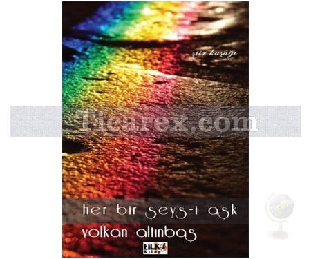 Her Bir Şeys-i Aşk | Volkan Altunbaş - Resim 1