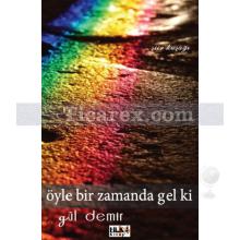 oyle_bir_zamanda_gel_ki