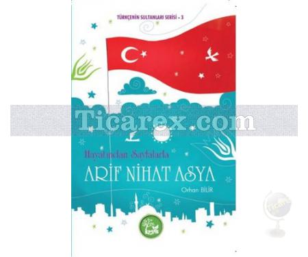 Hayatından Sayfalarla Arif Nihat Asya | Türkçenin Sultanları Serisi 3 | Orhan Bilir - Resim 1