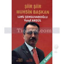 Şiir Şiir Muhsin Başkan | Lütfü Şehsuvaroğlu