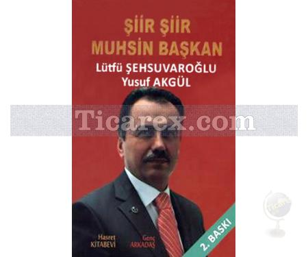 Şiir Şiir Muhsin Başkan | Lütfü Şehsuvaroğlu - Resim 1