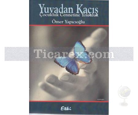 Yuvadan Kaçış | Ömer Yapıcıoğlu - Resim 1