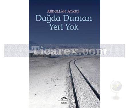 Dağda Duman Yeri Yok | Abdullah Ataşçı - Resim 1