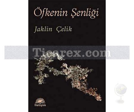 Öfkenin Şenliği | Jaklin Çelik - Resim 1