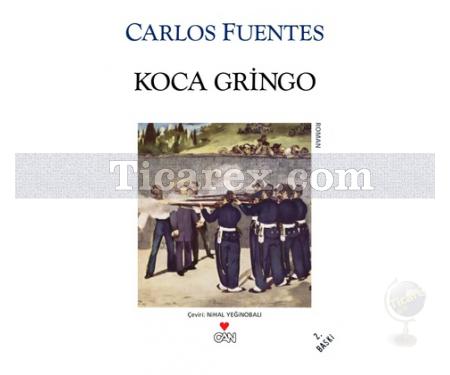 Koca Gringo | Carlos Fuentes - Resim 1