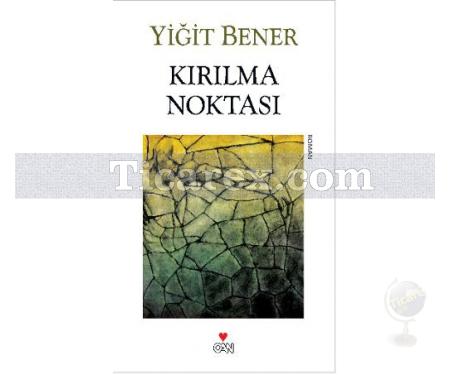 Kırılma Noktası | Yiğit Bener - Resim 1