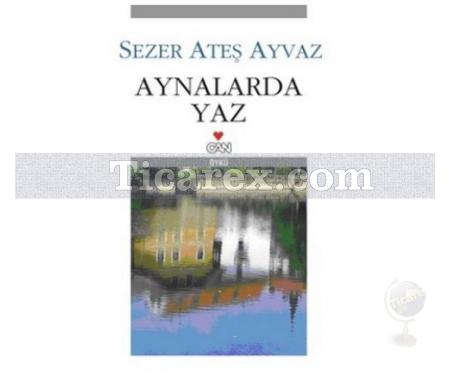 Aynalarda Yaz | Sezer Ateş Ayvaz - Resim 1