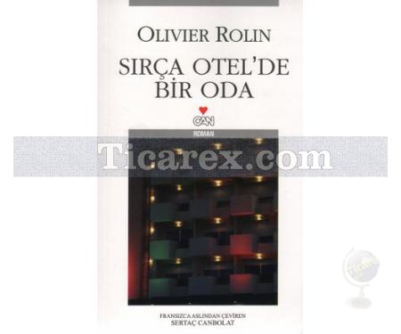 Sırça Otel'de Bir Oda | Olivier Rolin - Resim 1