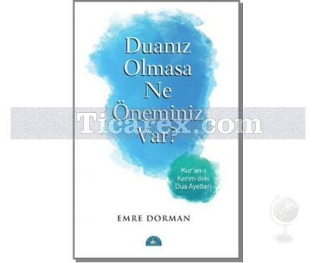 Duanız Olmasa Ne Öneminiz Var? | Emre Dorman - Resim 1