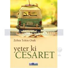 Yeter ki Cesaret | Zehra Tekin Orak