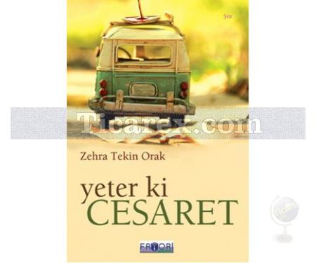 Yeter ki Cesaret | Zehra Tekin Orak - Resim 1